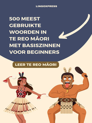 cover image of 500 Meest Gebruikte Woorden in Te Reo Māori Met Basiszinnen voor Beginners